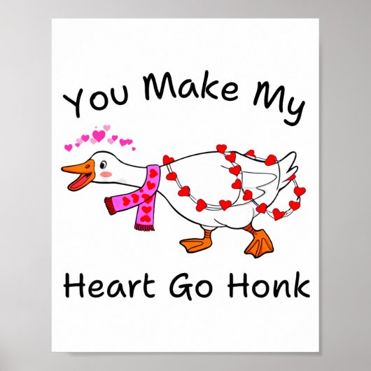 Funny You Make My Heart Go Honk Silly Goose Valent Poster (Voorkant)