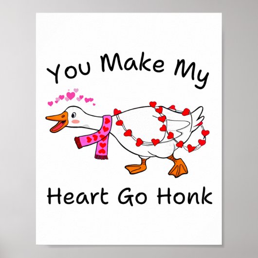 Funny You Make My Heart Go Honk Silly Goose Valent Poster (Voorkant)