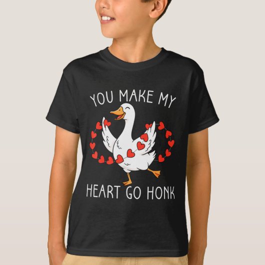 Funny You Make My Heart Go Honk Silly Goose Valent T-shirt (Voorkant)