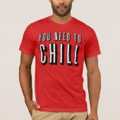 Funny "You need to Chill"-Shirt (Netflix) T-shirt (Voorkant)