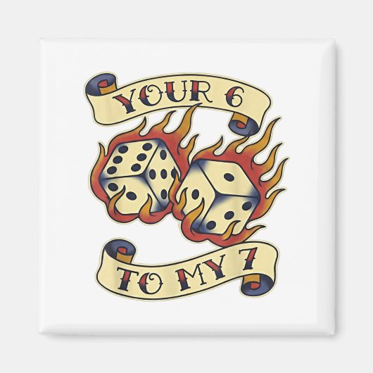 Funny Your 6 In My 7 Meme Valentine’s Day Tattoo S Magneet (Voorkant)