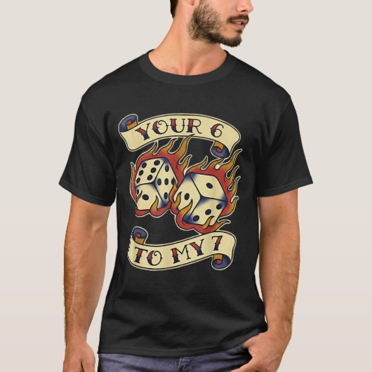 Funny Your 6 In My 7 Meme Valentine’s Day Tattoo S T-shirt (Voorkant)