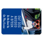 Funny Your Dog Photo Cabin door Cruise Ship Magneet (Horizontaal)