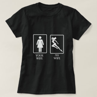 Funny Your Wife, mijn vrouw Dames T-Shirt
