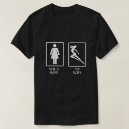 Funny Your Wife, mijn vrouw Mannen T-Shirt
