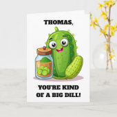 Funny You're Kind of a Big Dill Kaart (Gele Bloem)