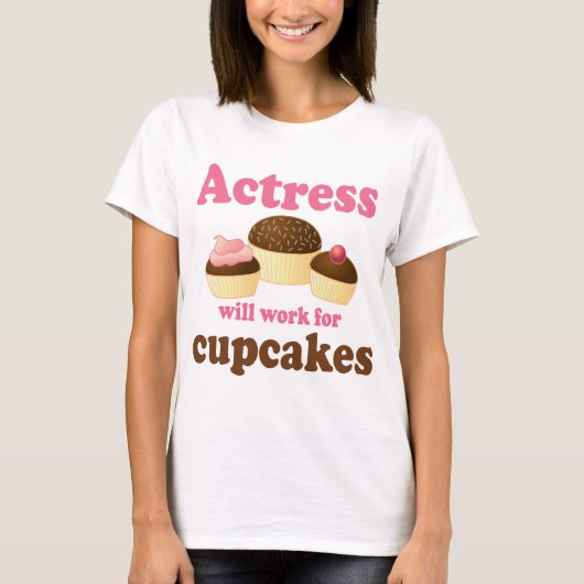 Funny zal werken voor Cupcakes Actress T-shirt (Voorkant)