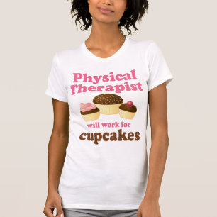 Funny zal werken voor Cupcakes fysieke Therapist T-shirt