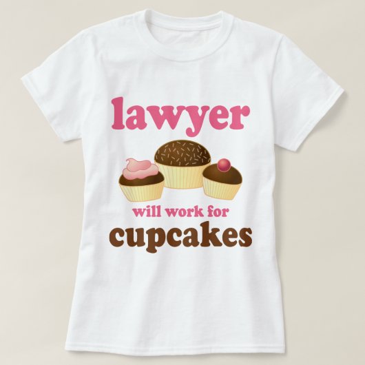 Funny zal werken voor Cupcakes Lawyer T-shirt (Design voorkant)
