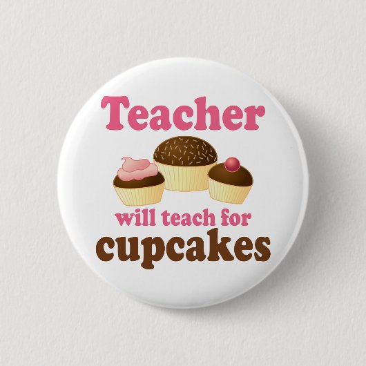 Funny zal werken voor Cupcakes leraar Ronde Button 5,7 Cm (Voorkant)