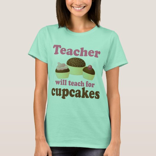 Funny zal werken voor Cupcakes leraar T-shirt (Voorkant)