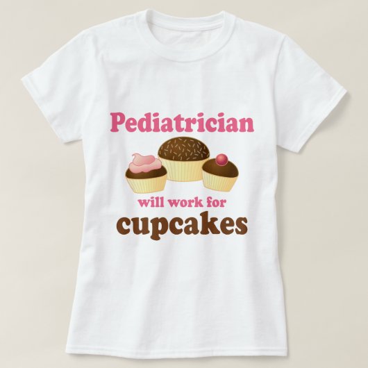 Funny zal werken voor Cupcakes Pediatricus T-shirt (Design voorkant)