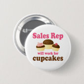 Funny zal werken voor Cupcakes Sales Rep Ronde Button 5,7 Cm (Voorkant /achterkant)