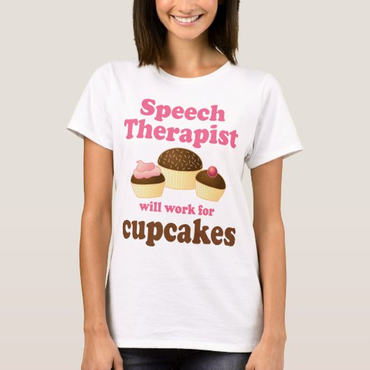 Funny zal werken voor Cupcakes Speech Therapist T-shirt (Voorkant)