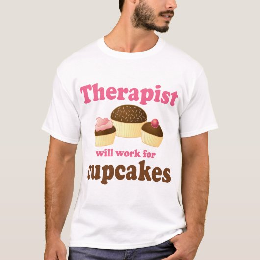 Funny zal werken voor Cupcakes Therapist T-shirt (Voorkant)