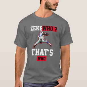 Funny Zeke Who T-Shirt