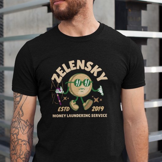 Funny Zelensky Money Laundering Ukraine T-shirt
