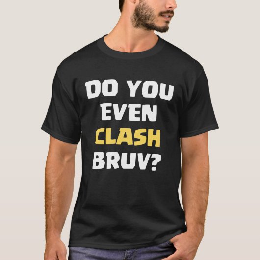 Funny, zelfs Clash Bruv Joke T-shirt (Voorkant)