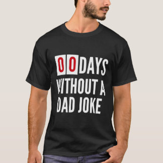 Funny Zero Days Sinds Laatste Papa Joke Vaderdag G T-shirt