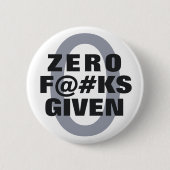 Funny "Zero ... gegeven" Button (Voorkant)