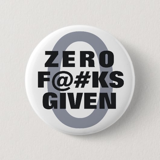 Funny "Zero ... gegeven" Button (Voorkant)