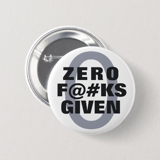 Funny "Zero ... gegeven" Button (Voorkant /achterkant)