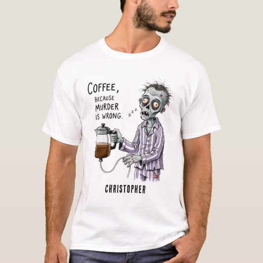 Funny Zombie Coffee Sarcastic Morning Humor  T-shirt (Voorkant)