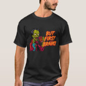 Funny Zombie Couple Shirts | But First Brains Tee (Voorkant)