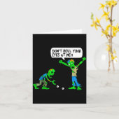 Funny Zombie Don't Roll Your Eyes At Me Kaart (Gele Bloem)