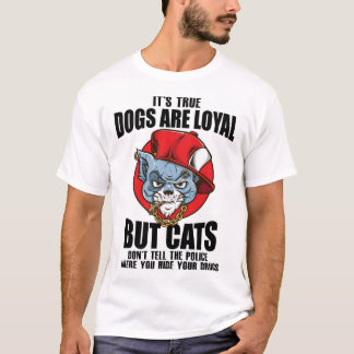 FunnyCatsVsDogsTShirt-dogsAreLoyalButCatsFunnyQuot T-shirt