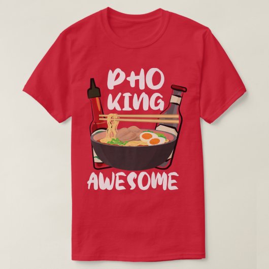 Funnyramen Noodle Soup Lover Pho King Awesome 109 T-shirt (Design voorkant)