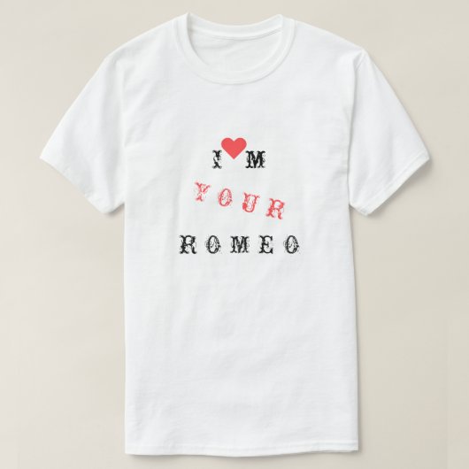FunnyT-Shirt tekst - Ik ben je Romeo - aangepaste T-shirt (Design voorkant)