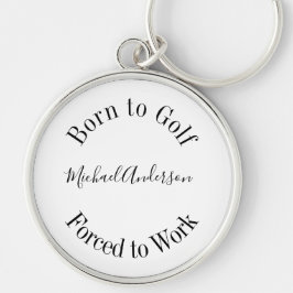 Funy Golf Saying Black White Simple Keychain
