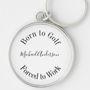 Funy Golf Saying Black White Simple Keychain