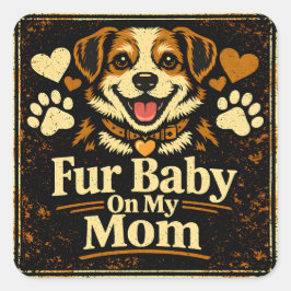 Fur Baby Mom – Pet Parent Love Pride Vierkante Sticker