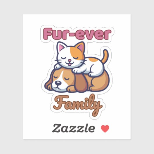 Fur‑ever Family for Cute Cat & Dog Lover Sticker (Vel)
