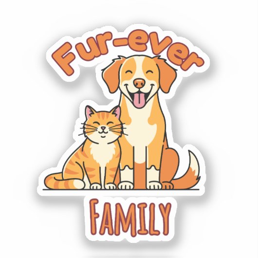 Fur‑ever Family – Funny Cat and Dog Lover Sticker (Voorkant)