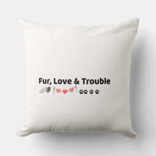 Fur Love & Trouble Huisdier Liefhebber Worp Kussen