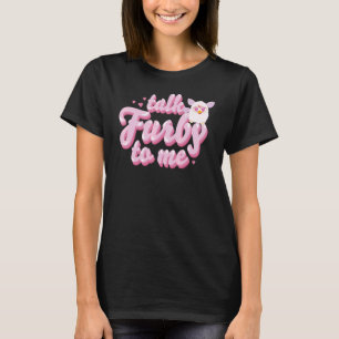 Furby Talk Furby voor mij T-shirt