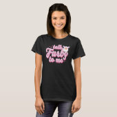 Furby Talk Furby voor mij T-shirt (Voorkant volledig)
