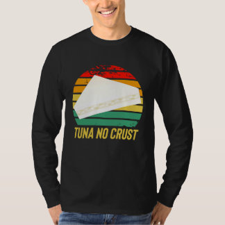 Furious Tuna No Crust Fast Car Quote T-shirt