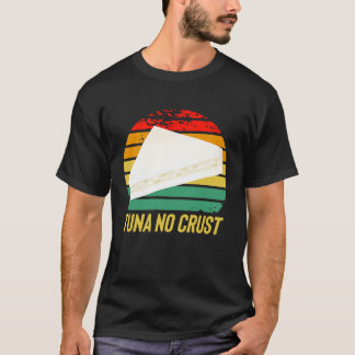 Furious Tuna No Crust Fast Car Quote T-shirt