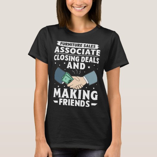 Furniture Sales Associate Closing Deals Making Fri T-shirt (Voorkant)