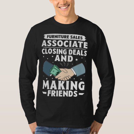 Furniture Sales Associate Closing Deals Making Fri T-shirt (Voorkant)