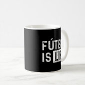 Futbol Is Life Football Lover Soccer Fun  Koffiemok (Voorkant rechts)