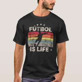 Futbol is Life Soccer Funny Football Lover  T-shirt