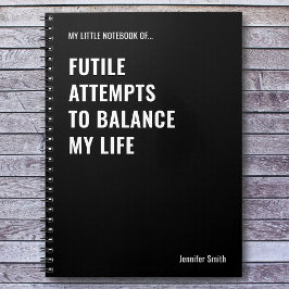 Futile Pogingen om een Grappige Quote in evenwicht Notitieboek