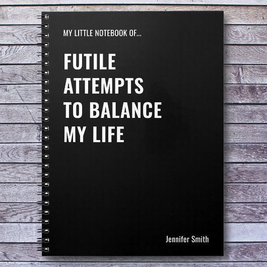 Futile Pogingen om een Grappige Quote in evenwicht Notitieboek
