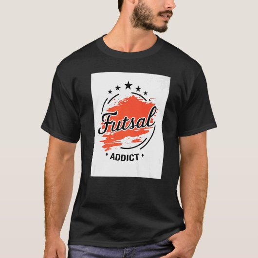 Futsal verslaafde Graphic Indoor Voetbalspeler Voe T-shirt (Voorkant)