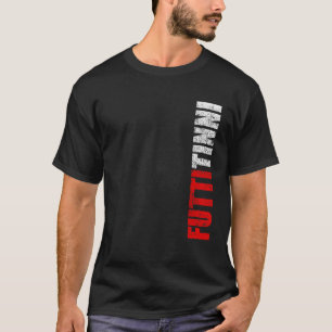Futtitinni Sicilian Word Sicilia Funny Gift T-shirt